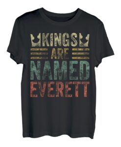 Kings Are Named Everett Shirt Lustiger Personalisierter Name T-Shirt