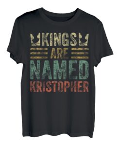 Kings Are Named Kristopher-Shirt, lustig, personalisierbar T-Shirt