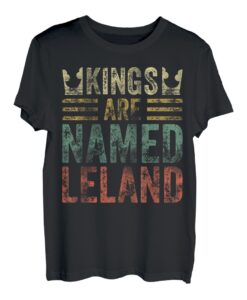 Kings Are Named Leland Shirt Lustiger personalisierter Name T-Shirt
