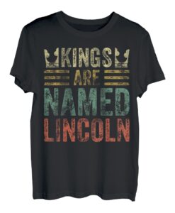 Kings Are Named Lincoln Shirt Lustiger personalisierter Name T-Shirt