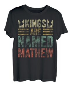 Kings Are Named Mathew Shirt Lustiger personalisierter Name T-Shirt