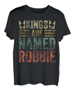 Kings Are Named Robbie Shirt Lustiger Personalisierter Name T-Shirt
