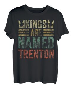 Kings Are Named Trenton Shirt Lustiger Personalisierter Name T-Shirt