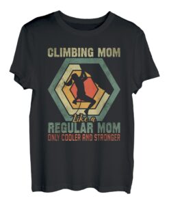 Klettermutter wie eine normale Mutter, nur cooler und stärker T-Shirt