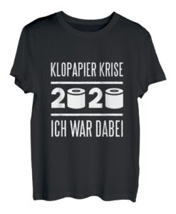 Klopapier Krise 2020 Ich war dabei Lustiges T Shirt Lockdown T-Shirt