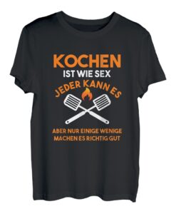 Kochen Wie Sex Köchin Koch Küchenchef Chefkoch Geschenk T-Shirt
