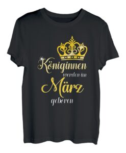 Königinnen Werden Im März Geboren Geburtsmonat Geschenk T-Shirt