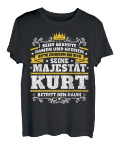 Kurt Name Lustiges Majestät Shirt Vorname Geschenk-Idee