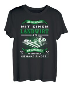 Leg Dich niemals mit einem Landwirt an.Lustiger Spruch T-Shirt