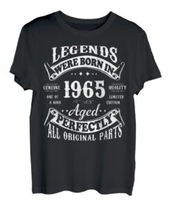 Legend Were Born In 1965 Perfectly Birthday Women Men Geschenk T-Shirt