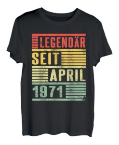 Legendär Seit April 1971 52. Geburtstag T-Shirt