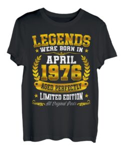 Legends April 1976 Geschenk zum 46. Geburtstag T-Shirt