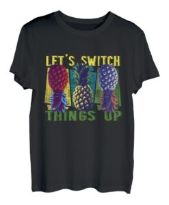 Let's Switch Things Up Upside Down Ananas-Swinger T-Shirt