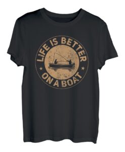 Life Is Better On A Boat - Fishing T-Shirt