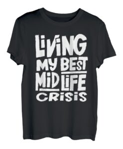 Living My Best MidLife Crisis, lustiges Geschenk T-Shirt