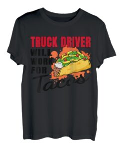 LKW-Fahrer funktioniert für Tacos Funny Trucker T-Shirt