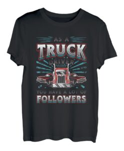 LKW-Fahrer haben viele Anhänger, lustiger Semi-Trucker T-Shirt