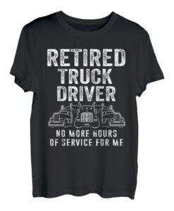 LKW-Fahrer im Ruhestand: keine Stunden mehr für mich T-Shirt