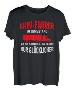 LKW Fahrer im Ruhestand, Rente Rentner Lastwagenfahrer T-Shirt