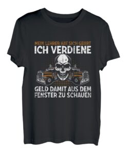 LKW Fahrer Mein Lehrer Hat Sich Geiirt Fernfahrer Spruch T-Shirt