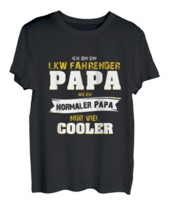 LKW Fahrer nur viel cooler Lastwagen Truck Trucker Mann Frau T-Shirt