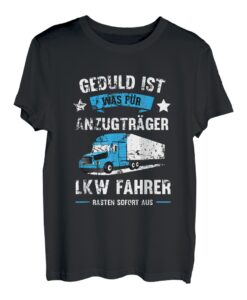 LKW Fahrer Rasten Sofort Aus, Fernfahrer & Berufskraftfahrer T-Shirt
