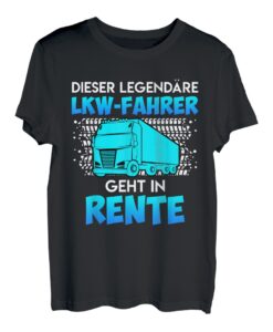 LKW-Fahrer Rente Truck Rentner Renteneintritt LKW-Fahrer T-Shirt