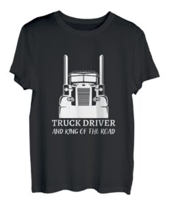 LKW Fahrer-Truck Fahrer und King of the Road T-Shirt