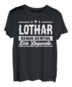 Lothar Name Lustiger Spruch Shirt Vorname Geschenk
