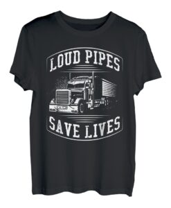 Loud Pipes Save Lives T-Shirt