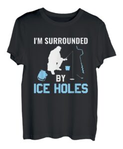 Lustig, dass ich von Eislöchern umgeben bin Eisfischen T-Shirt