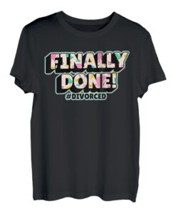 Lustig endlich fertig #Divorced Rechtlich getrennte Scheidung T-Shirt