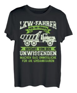 Lustig LKW-Fahrer Wir machen das unmögliche möglich Spruch T-Shirt