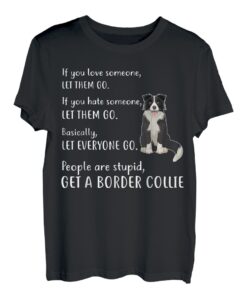 Lustige "Get A Border Collie"-Bekleidung für Hundebesitzer T-Shirt