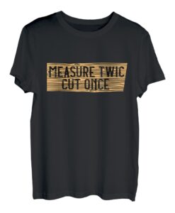 Lustige Holzbearbeitungsmessung, zweimal geschnitten, einmal Schreiner-Schlagzeug T-Shirt
