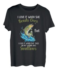 Lustiger Angel-Spruch "I Like It When She Bends Fish Fisherman" T-Shirt
