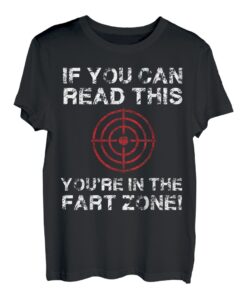 Lustiger Humor mit Zitat  If You Can Read This You're In Fart Zone  T-Shirt
