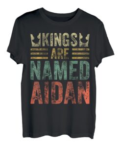Lustiger personalisierter Name Shirt Kings Are Named Aidan T-Shirt