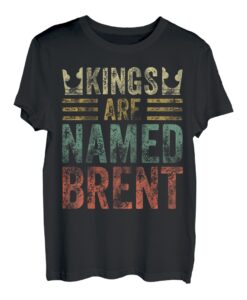 Lustiger personalisierter Name Shirt Kings Are Named Brent T-Shirt