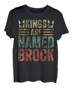 Lustiger personalisierter Name Shirt Kings Are Named Brock T-Shirt