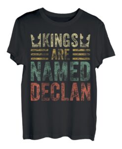 Lustiger personalisierter Name Shirt Kings Are Named Declan T-Shirt