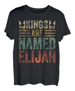 Lustiger personalisierter Name Shirt Kings Are Named Elijah T-Shirt