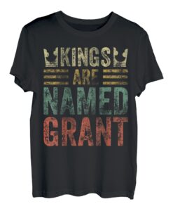 Lustiger personalisierter Name Shirt Kings Are Named Grant T-Shirt