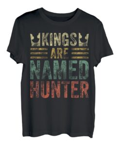 Lustiger personalisierter Name Shirt Kings Are Named Hunter T-Shirt