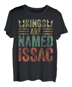 Lustiger personalisierter Name Shirt Kings Are Named Issac T-Shirt