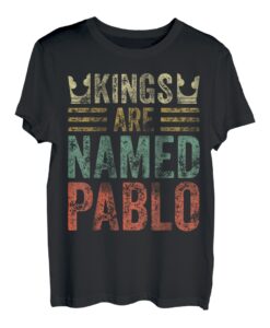 Lustiger personalisierter Name Shirt Kings Are Named Pablo T-Shirt