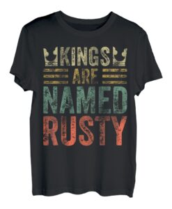 Lustiger personalisierter Namens-Shirt Kings Are Named Rusty T-Shirt