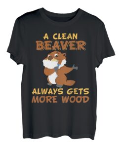 Lustiger schmutziger Witz für Erwachsene: Clean Beaver bekommt immer mehr Holz T-Shirt