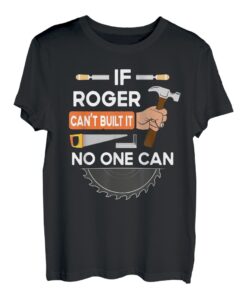 Lustiger Tischler-Holzarbeiter für Holzbearbeitung für Roger T-Shirt