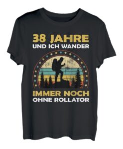 Lustiges 38 Jahre alt Geburtstag Berge & Walken Wander T-Shirt